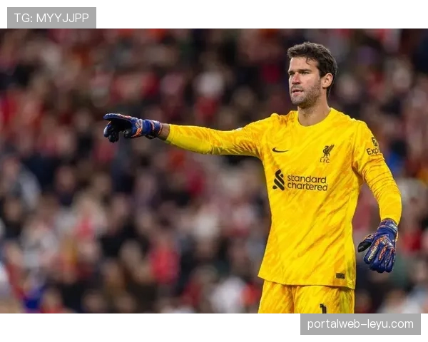 阿利松肩伤成焦点,利物浦门将位置新赛季悬念犹存 阿利松肩伤成焦点,利物浦门将位置新赛季悬念犹存